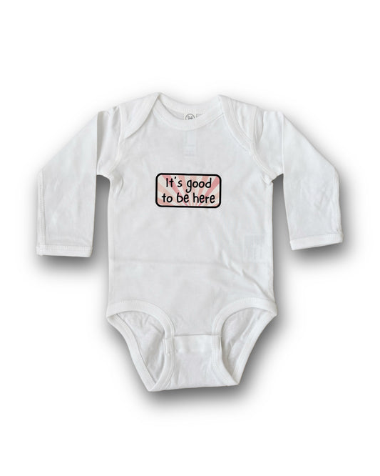 It's Good To Be Here Baby Onesie